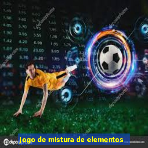 jogo de mistura de elementos